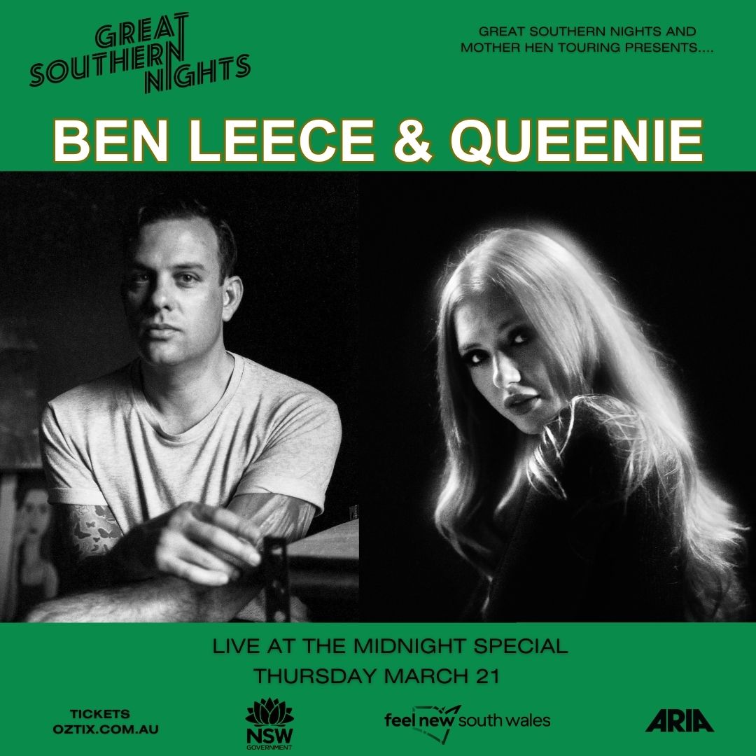 Great Southern Nights and Mother Hen Touring Presents Ben Leece & Queenie
