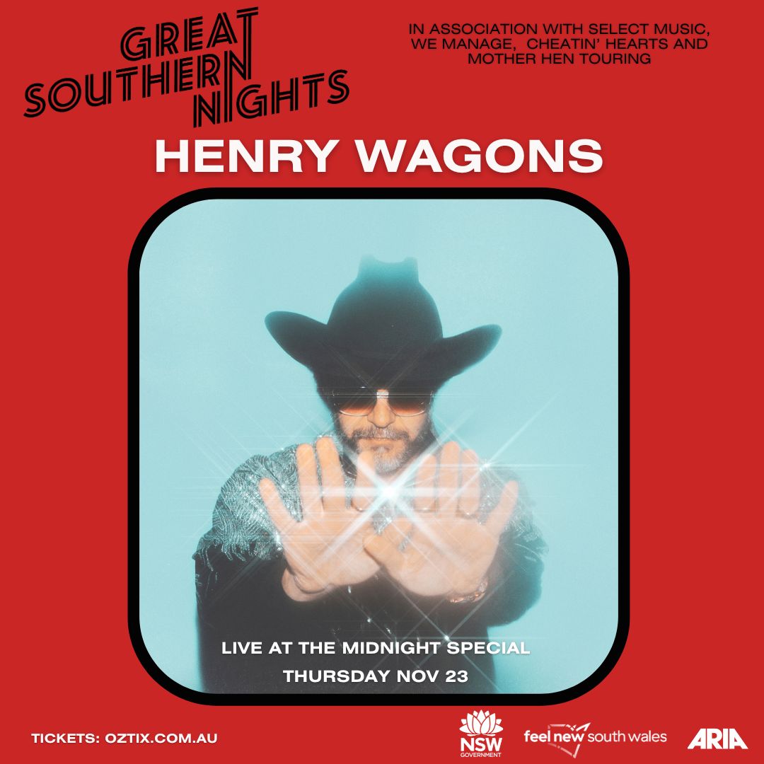 Great Southern Nights in association with Select Music, We Manage, Cheatin' Hearts and Mother Hen Touring presents⁠ Henry Wagons