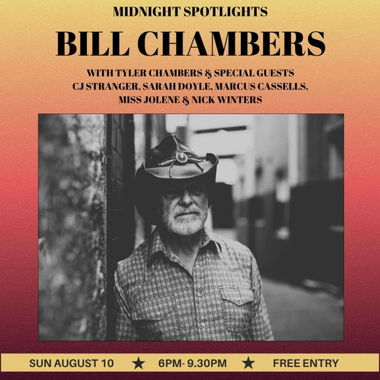 Bill Chambers with Tyler Chambers and Special Guests For Midnight Spotlights