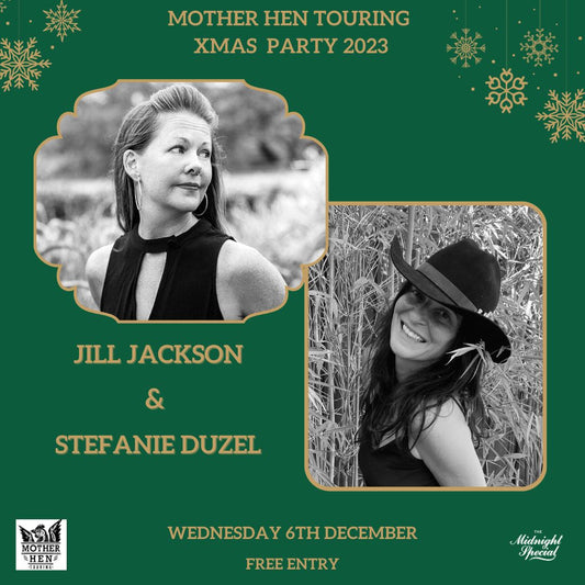 MOTHER HEN TOURING XMAS 2023 PARTY with JILL JACKSON & STEFANIE DUZEL