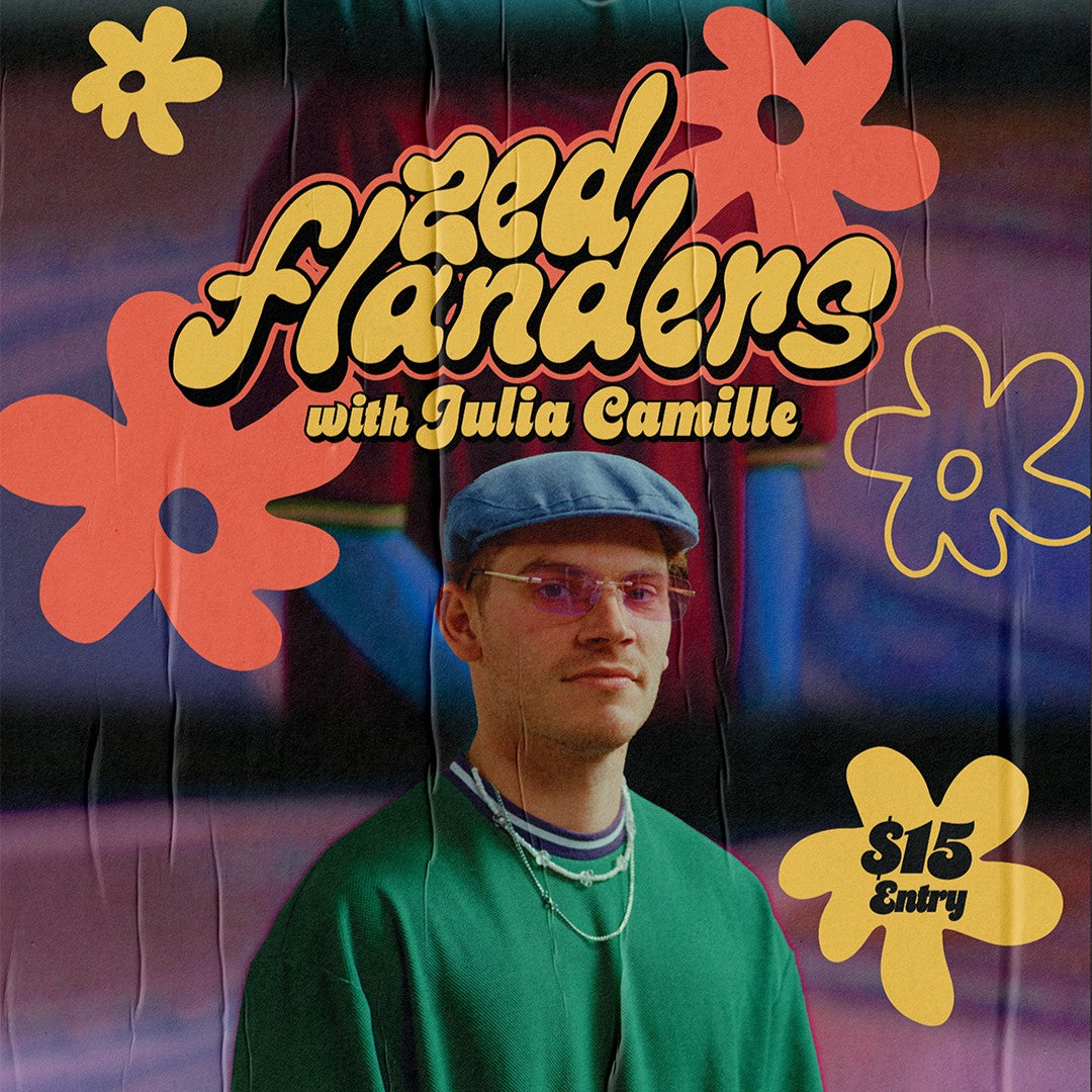 Zed Flanders with special guest Julia Camille