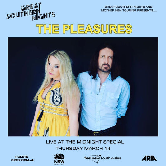 Great Southern Nights and Mother Hen Touring presents The Pleasures