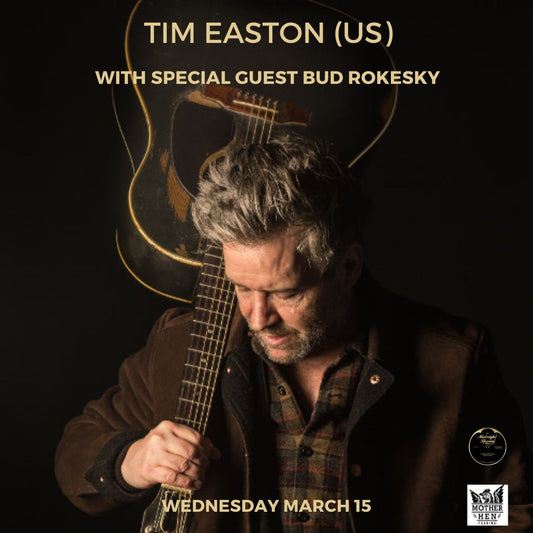 Tim Easton (US) with Special Guest Bud Rokesky